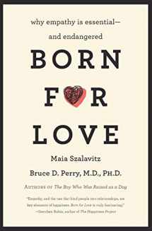 9780061656798-0061656798-Born for Love: Why Empathy Is Essential--and Endangered