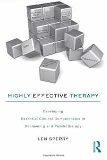 9780415802772-0415802776-Highly Effective Therapy: Developing Essential Clinical Competencies in Counseling and Psychotherapy
