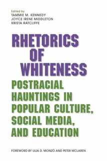9780809335466-0809335468-Rhetorics of Whiteness: Postracial Hauntings in Popular Culture, Social Media, and Education