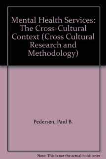 9780803922594-0803922590-Mental Health Services: The Cross-Cultural Context (Cross Cultural Research and Methodology)