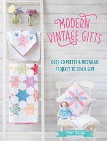 9781446305980-1446305988-Modern Vintage Gifts: Over 20 pretty and nostalgic projects to sew and give