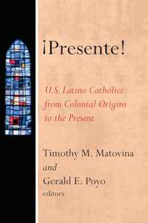 9781498219983-1498219985-¡Presente!: U.S. Latino Catholics from Colonial Origins to the Present (American Catholic Identities a Documentary History)