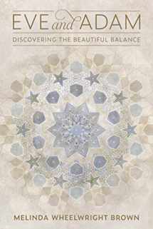 9781629727288-1629727288-Eve and Adam: Discovering the Beautiful Balance