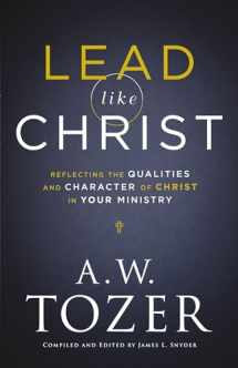 9780764239106-0764239104-Lead Like Christ: Reflecting the Qualities and Character of Christ in Your Ministry