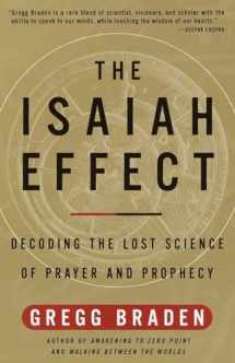 9780609807965-060980796X-The Isaiah Effect: Decoding the Lost Science of Prayer and Prophecy
