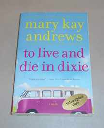9780062195098-0062195093-To Live and Die in Dixie: A Mystery Novel (Callahan Garrity, 2)