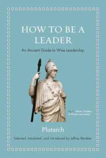 9780691192116-0691192111-How to Be a Leader: An Ancient Guide to Wise Leadership (Ancient Wisdom for Modern Readers)