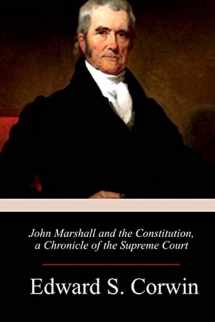 9781717320766-1717320767-John Marshall and the Constitution, a Chronicle of the Supreme Court