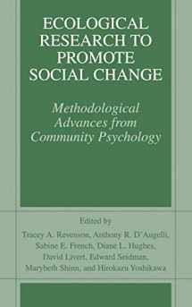9780306467288-0306467283-Ecological Research to Promote Social Change: Methodological Advances from Community Psychology
