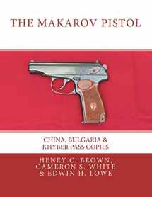 9780994168221-0994168225-The Makarov Pistol: China, Bulgaria & Khyber Pass Copies