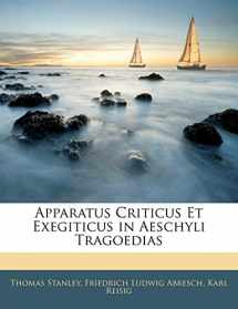 9781143928321-1143928326-Apparatus Criticus Et Exegiticus in Aeschyli Tragoedias (Latin Edition)