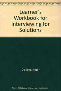 9780534584740-0534584748-Learner's Workbook for Interviewing for Solutions