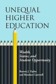 9780813593494-0813593492-Unequal Higher Education: Wealth, Status, and Student Opportunity (The American Campus)