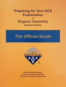 9781732776418-1732776415-Preparing for Your ACS Examination in Organic Chemistry ACS Organic Chemistry Exams - the Official Guide