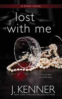 9781940673851-1940673852-Lost With Me (The Stark Saga)