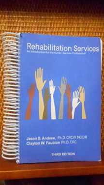 9780985338909-0985338903-Rehabilitation Services An Introduction for the Human Services Professional