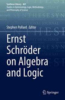9783031056703-3031056701-Ernst Schröder on Algebra and Logic (Synthese Library, 465)