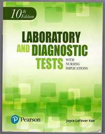 9780134704463-0134704460-Laboratory and Diagnostic Tests with Nursing Implications