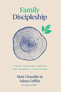 9781433566295-143356629X-Family Discipleship: Leading Your Home through Time, Moments, and Milestones