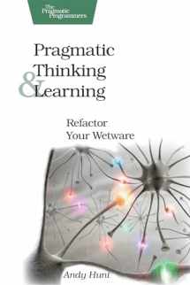 9781934356050-1934356050-Pragmatic Thinking and Learning: Refactor Your Wetware (Pragmatic Programmers)