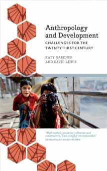 9780745333656-0745333656-Anthropology and Development: Challenges for the Twenty-First Century (Anthropology, Culture & Society)
