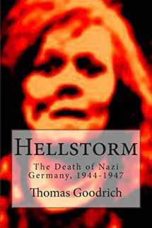 9781494775063-1494775069-Hellstorm: The Death of Nazi Germany, 1944-1947