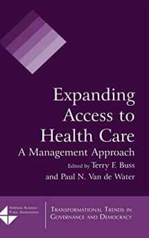 9780765623324-0765623323-Expanding Access to Health Care: A Management Approach (Transformational Trends in Goverence and Democracy)