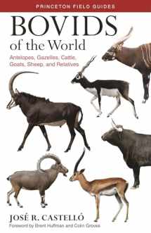9780691167176-0691167176-Bovids of the World: Antelopes, Gazelles, Cattle, Goats, Sheep, and Relatives (Princeton Field Guides, 104)