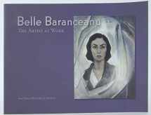 9780918740281-0918740282-Belle Baranceanu the Artist at Work