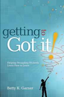 9781416606086-1416606084-Getting to "Got It!": Helping Struggling Students Learn How to Learn