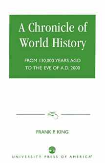 9780761822530-0761822534-A Chronicle of World History: From 130,000 Years Ago to the Eve of A.D. 2000