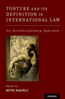 9780199374625-0199374627-Torture and Its Definition In International Law: An Interdisciplinary Approach