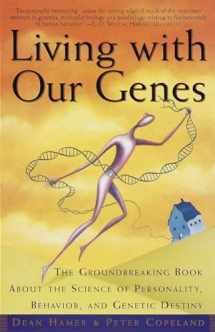9780385485845-0385485840-Living with Our Genes: The Groundbreaking Book About the Science of Personality, Behavior, and Genetic Destiny