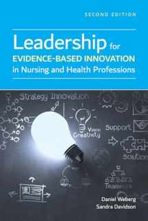 9781284171365-1284171361-Leadership for Evidence-Based Innovation in Nursing and Health Professions
