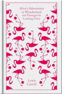 9780141192468-0141192461-Alice's Adventures in Wonderland and Through the Looking Glass (Penguin Clothbound Classics)
