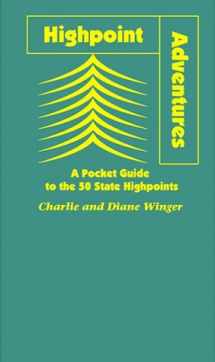 9781885071217-1885071213-Highpoint Adventures, A Pocket Guide to the 50 State Highpoints