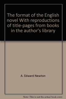 9780833725226-083372522X-The format of the English novel: With reproductions of title-pages from books in the author's library (Burt Franklin research and source works series, 879. Essays in literature and criticism, 168)