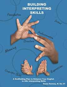 9781793146687-1793146683-Building Interpreting Skills: A scaffolding plan to enhance your English to ASL interpreting qualifications