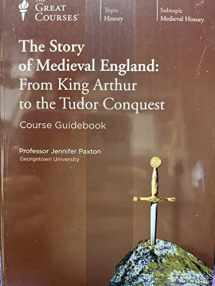 9781598037081-1598037080-The Story of Medieval England: From King Arthur to the Tudor Conquest.