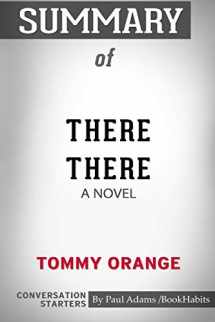 9780464901549-0464901545-Summary of There There: A Novel by Tommy Orange: Conversation Starters