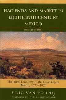 9780742553569-0742553566-Hacienda and Market in Eighteenth-Century Mexico: The Rural Economy of the Guadalajara Region, 1675-1820 (Latin American Silhouettes)