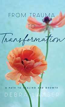 9780800741990-0800741994-From Trauma to Transformation: A Path to Healing and Growth