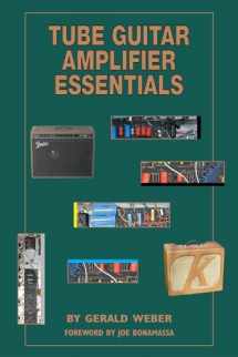 9780964106024-0964106027-Tube Guitar Amplifier Essentials