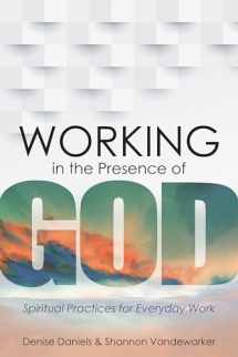 9781683072225-1683072227-Working in the Presence of God: Spiritual Practices for Everyday Work
