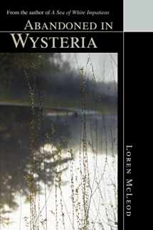 9780595297870-0595297870-Abandoned in Wysteria: From the author of A Sea of White Impatiens