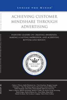 9781596227583-1596227583-Achieving Customer Mindshare Through Advertising: Industry Leaders on Creating Awareness, Making a Lasting Impression, and Achieving Bottom-line Results (Inside the Minds)
