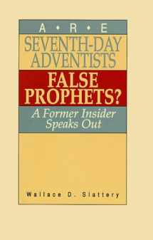 9780875524450-0875524451-Are Seventh-Day Adventists False Prophets?