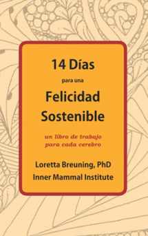 9781941959190-1941959199-14 Días para una Felicidad Sostenible: Un libro de trabajo para cada cerebro (Spanish Edition)