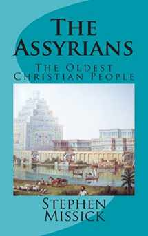 9781466272583-1466272589-The Assyrians: The Oldest Christian People