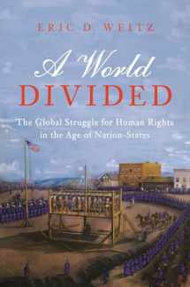 9780691145440-069114544X-A World Divided: The Global Struggle for Human Rights in the Age of Nation-States (Human Rights and Crimes against Humanity, 34)